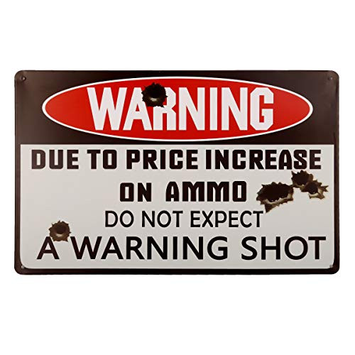 HANTAJANSS Due to Price Increase On Ammo Do Not Expect A Warning Shot Metal Sign  Retro Safety Tin Signs for Yard  Farm  Fence  Home.