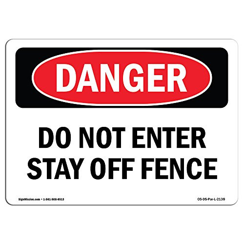 OSHA Danger Sign - Do Not Enter Stay Off Fence  Plastic Sign  Protect Your Business  Construction Site  Warehouse  and  Shop Area   Made in The USA