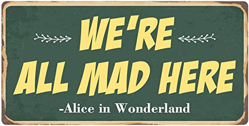 StickerPirate 1070HS Were All Mad Here 5"x10" Aluminum Hanging Novelty Sign