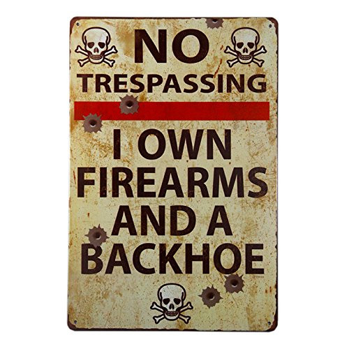 dingleiever DL-Vintage Metal Gun Sign No Trespassing Firearms Sign-I Own Firearms and A Backhoe
