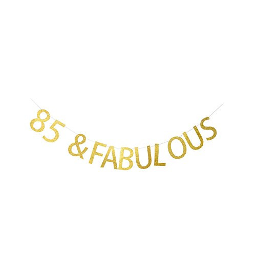 85 & Fabulous Banner, Decorations for 85th Birthday Party/the 85th Wedding Anniversary, Gold Glitter Letters Sign