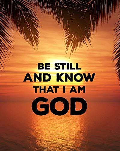 Inspirational  Be Still And Know That I Am God  Christian Print