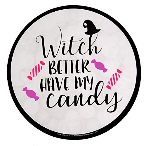 Funny Halloween Magnet  Witch Better Have My Candy  Car  Fridge Magnetic Decal  5 3 4 Inch