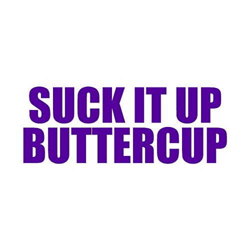 Suck It Up Buttercup - Vinyl Decal Sticker - 9" x 3.4" - Purple
