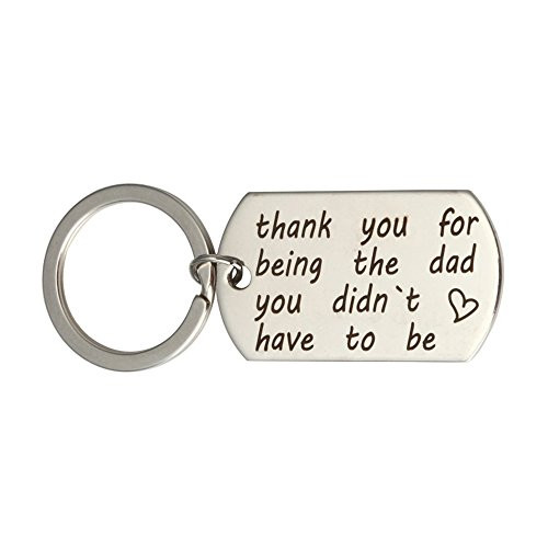 Father Dad Gift Keychain, Thank You for Being The Dad You Didn't Have to Be, Father's Day Birthday Keyring
