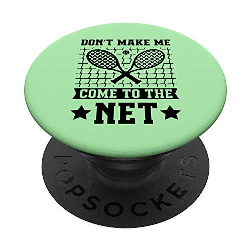 Don't Make Me Come To The Net Funny Tennis Player Gift PopSockets Grip and Stand for Phones and Tablets