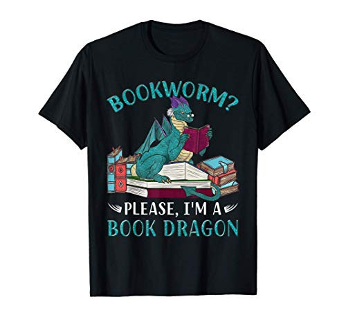 Bookworm Please Im A Book Dragon Reading Literacy Books T-Shirt