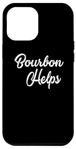 iPhone 12 Pro Max Bourbon Helps Phone Case Distressed Funny Bar Hopping Case