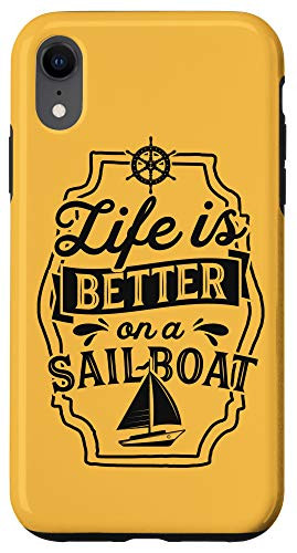 iPhone XR Life Is Better On The Sailboat Ship Steering Wheel Sail Case