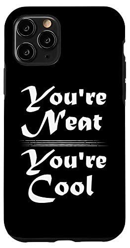 iPhone 11 Pro Alcohol Drinking Bar Owner Alcoholic You're Neat You're Cool Case