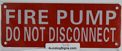 FIRE Pump DO NOT Disconnect Sign  RED Reflective  Aluminium 3X8 Rust Free