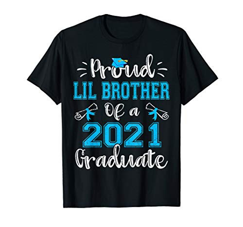 Proud Lil Brother Of A 2021 Graduate Funny Class of 21 Gift T-Shirt
