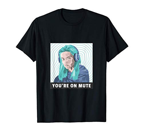 You're On Mute Remote Meeting Graphic T-Shirt