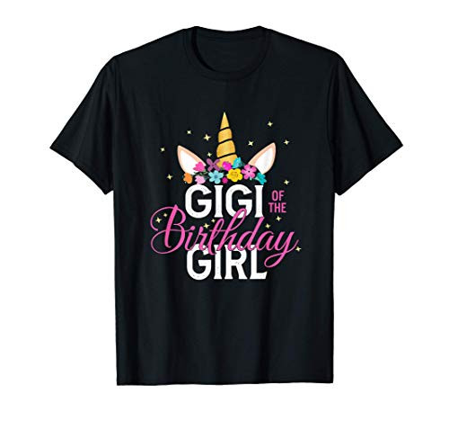 Gigi Of The Birthday Princess Gifts Unicorn Birthday T-Shirt Gigi Of The Birthday Princess Gifts Unicorn Birthday T-Shirt