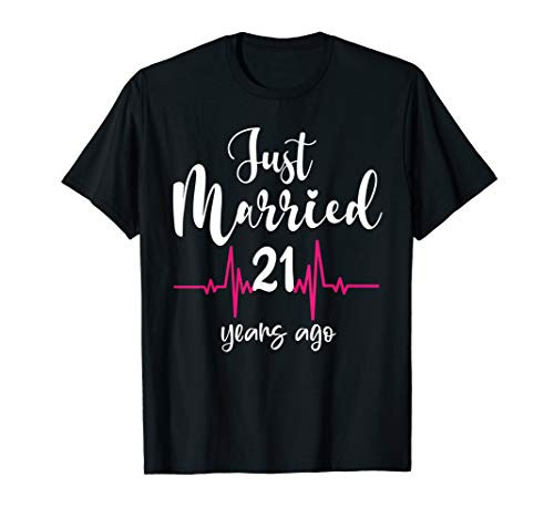 Wedding Anniversary Just Married 21 Years Ago Couple Gift T-Shirt Wedding Anniversary Just Married 21 Years Ago Couple Gift T-Shirt