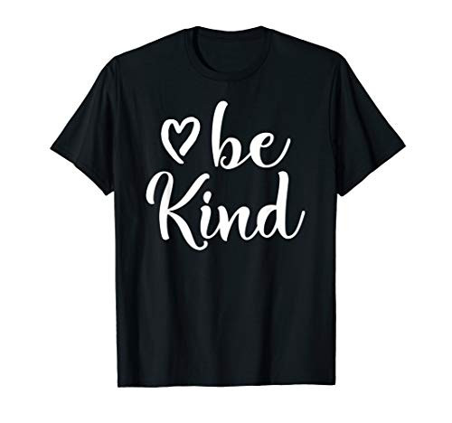 Inspirational  Be Kind T-Shirt. Kindness Tee