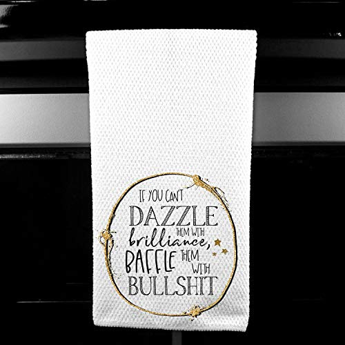 If you can't Dazzle with Brilliance  Baffle with Bullshit  Funny Kitchen Tea Bar Towel Gift for Women