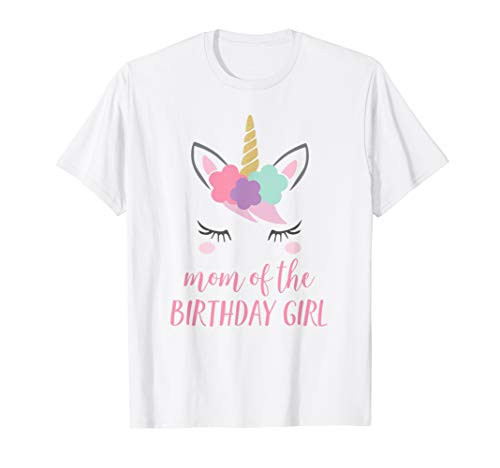 Cute Unicorn Mom Shirt Mom of the Birthday Girl T-Shirt Cute Unicorn Mom Shirt Mom of the Birthday Girl T-Shirt