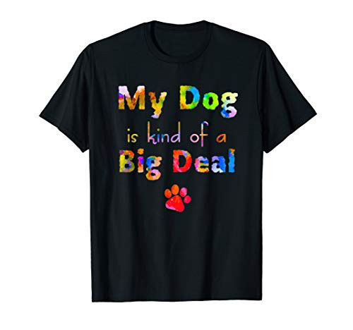 Funny Dog Quote  Best Pet  Animal Lovers  Paint Splash T-Shirt