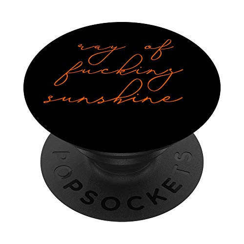 Orange Ray Of Fucking Sunshine Funny Sarcastic Cute PopSockets PopGrip Swappable Grip for Phones and Tablets Orange Ray Of Fucking Sunshine Funny Sarcastic Cute PopSockets PopGrip Swappable Grip for Phones and Tablets