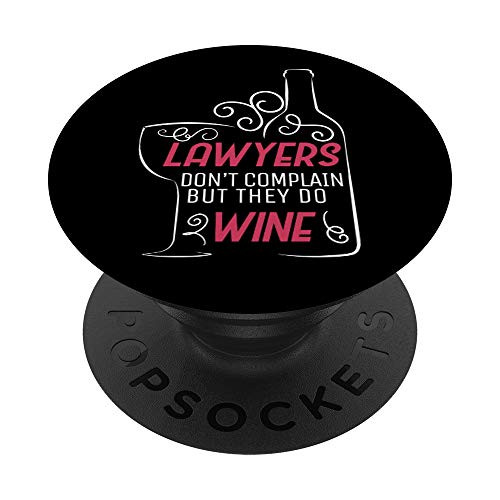 Lawyers Don't Complain Wine Lover Law Student Bar Exam Gift PopSockets PopGrip Swappable Grip for Phones and Tablets Lawyers Don't Complain Wine Lover Law Student Bar Exam Gift PopSockets PopGrip Swappable Grip for Phones and Tablets