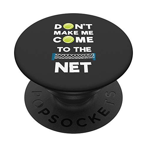 Don't Make Me Come To The Net I Love Tennis PopSockets PopGrip  Swappable Grip for Phones  and  Tablets