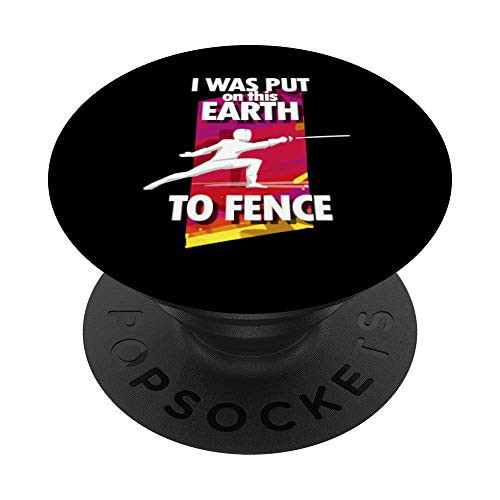 I Was Put On This Earth To Fence - Fencing Gift For Fencer PopSockets Grip and Stand for Phones and Tablets I Was Put On This Earth To Fence - Fencing Gift For Fencer PopSockets Grip and Stand for Phones and Tablets