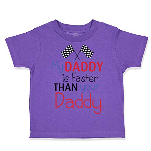 Custom Toddler T-Shirt My Daddy is Faster Than Your Race Car Dad Father's Day Cotton Boy  and  Girl Clothes Funny Graphic Tee Purple Design Only 18 Months