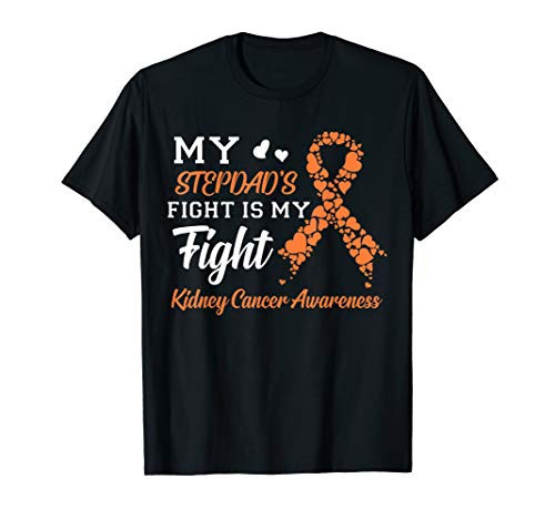 My Stepdad's Fight Is My Fight Kidney Cancer Awareness T-Shirt