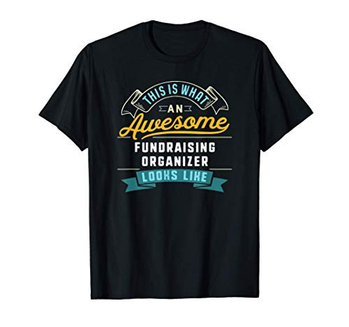 Funny Fundraising Organizer Shirt Awesome Job Occupation T-Shirt
