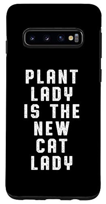 Galaxy S10 Garden Plant Lady New Cat Lady Gardening Plants Gift Case