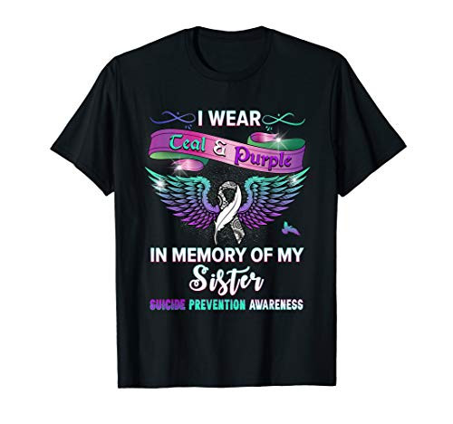 Suicide Prevention Awareness Wear Teal Purple For My Sister T-Shirt
