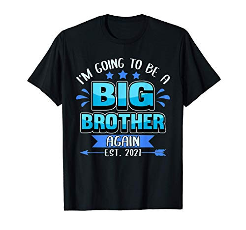 Baby Reveal I'm Going To Be A Big Brother Again Est 2021 T-Shirt Baby Reveal I'm Going To Be A Big Brother Again Est 2021 T-Shirt