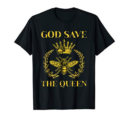 God Save the Queen Beekeeper Bee Bees Apiarist Crown Gift T-Shirt God Save the Queen Beekeeper Bee Bees Apiarist Crown Gift T-Shirt