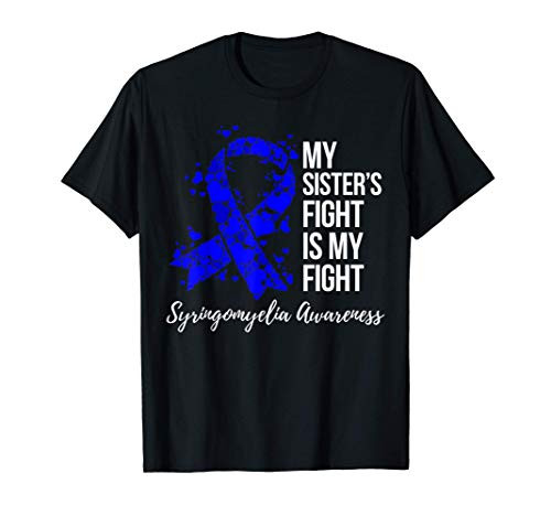 My Sisters Fight Is My Fight Syringomyelia Awareness T-Shirt