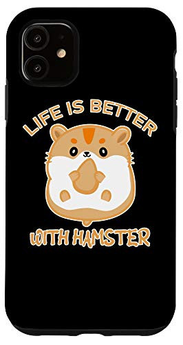 iPhone 11 Life Is Better With Hamster Rodent Cage Small Pet Hamster Case