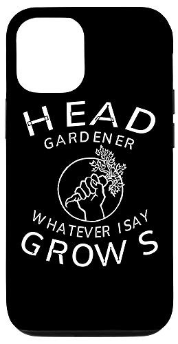 iPhone 12 12 Pro Head Gardener Whatever I Say Grows Garden Planting Pun Gift Case