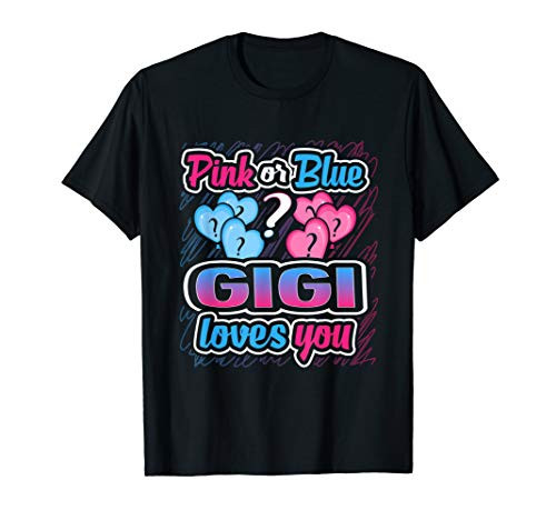 Pink Or Blue Gigi Loves You Gender Reveal Baby Party Gift T-Shirt
