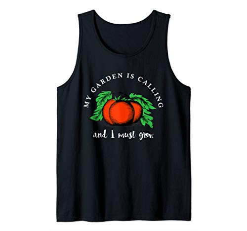 Garden is Calling I Must Grow Shirt Gardening Tomato Gift Tank Top