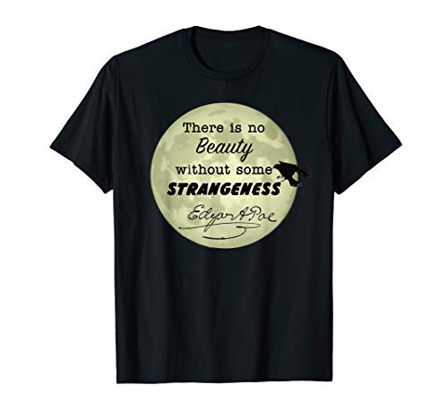 No Beauty Without Some Strangeness  Edgar Allan Poe Gift T-Shirt