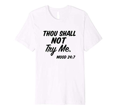 Thou Shall Not Try Me Mood 24 7 Paint Brush Premium T-Shirt