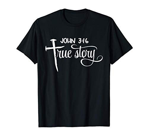 John 3 16 True Story Bible Verse Christian Gift T-Shirt