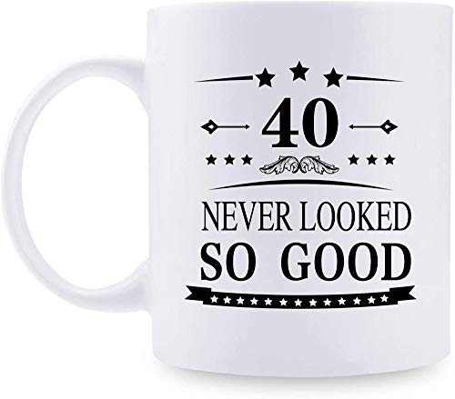 40th Birthday Gifts for Women Men - 40 NEVER LOOKED SO GOOD Mug - 11 oz Coffee Mug - 40 Year Old Present Ideas for Mom  Dad  Wife  Husband  Son  Daughter  Friend  Colleague  Coworker