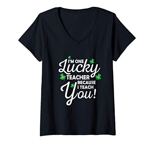 Womens I'm One Lucky Teacher Because I Teach You St. Patrick's Day V-Neck T-Shirt