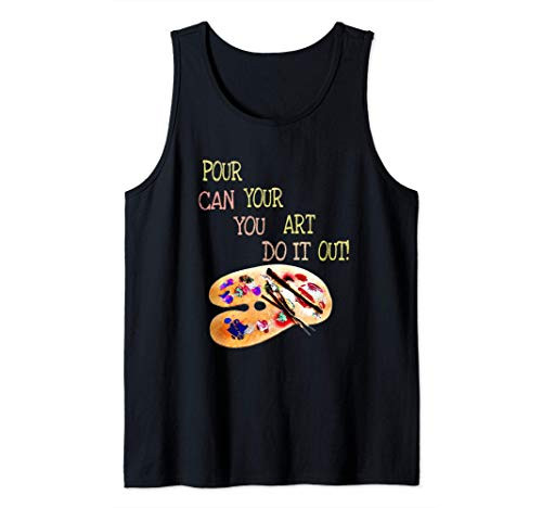ACRYLIC PAINT POURING ARTISTS FLUID ART Painter Tank Top