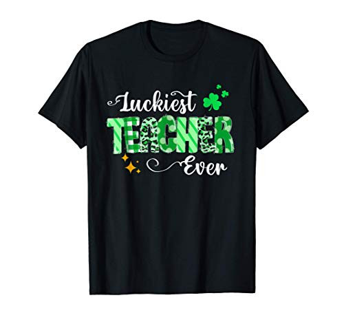Luckiest Teacher Ever Shamrock Teacher St Patricks Day 2021 T-Shirt Luckiest Teacher Ever Shamrock Teacher St Patricks Day 2021 T-Shirt