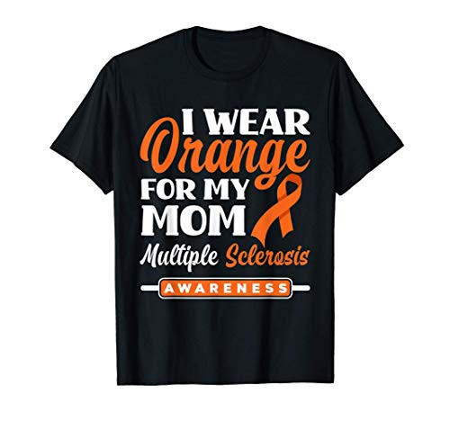 I Wear Orange For My Mom Multiple Sclerosis Awareness T-Shirt