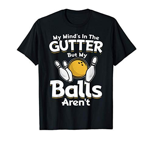 Funny Gift For Bowling Lover Men And Women Bowler T-Shirt Funny Gift For Bowling Lover Men And Women Bowler T-Shirt