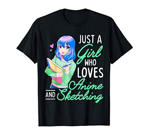 Anime and Sketching Just a Girl Who Loves Anime Drawing T-Shirt Anime and Sketching Just a Girl Who Loves Anime Drawing T-Shirt