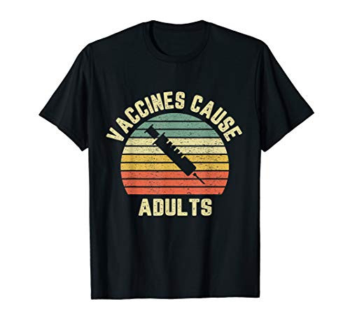 Vaccines Cause Adults Shirt Pro Vaccines T Shirt Retro Tee